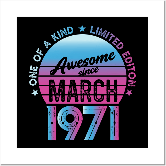 Awesome since March 1971 Birthday Gift Wall Art by CarDE